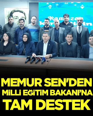 Memur-Sen'den Milli Eğitim Bakanı'na tam destek!