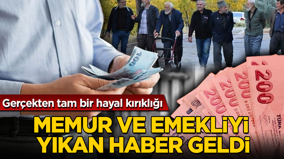 Memur ve emekliyi yıkan haber geldi! Gerçekten tam bir hayal kırıklığı