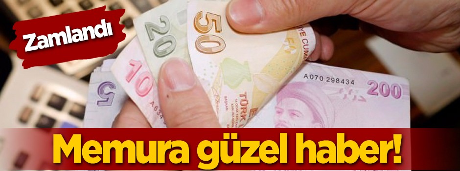 Memura güzel haber! Zamlandı