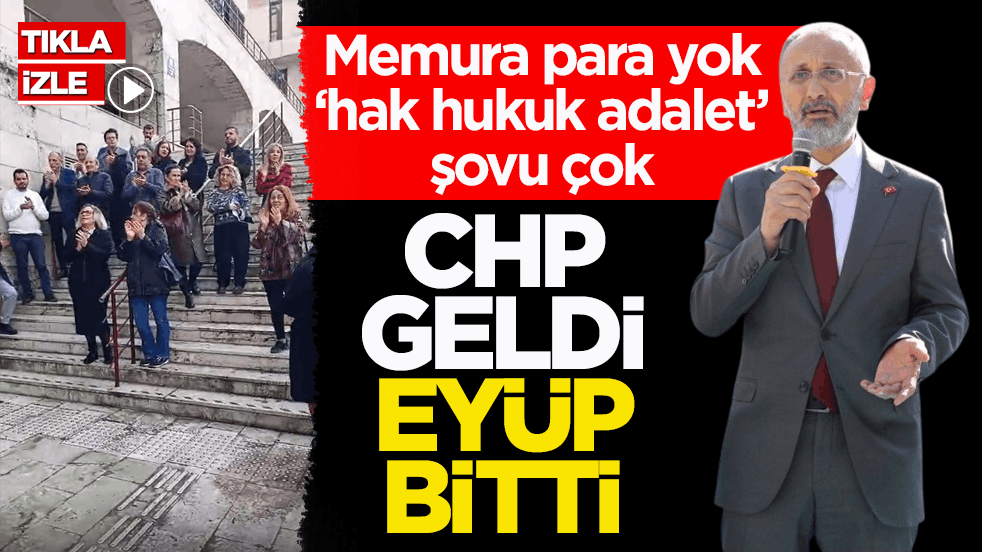 Memura para yok ‘hak hukuk adalet’ şovu çok! CHP geldi Eyüp bitti