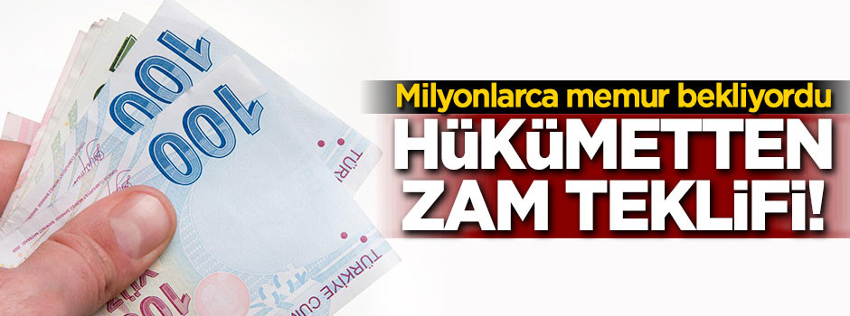 Memurlar bu haberi bekliyordu! Hükümet ilk teklifi yaptı