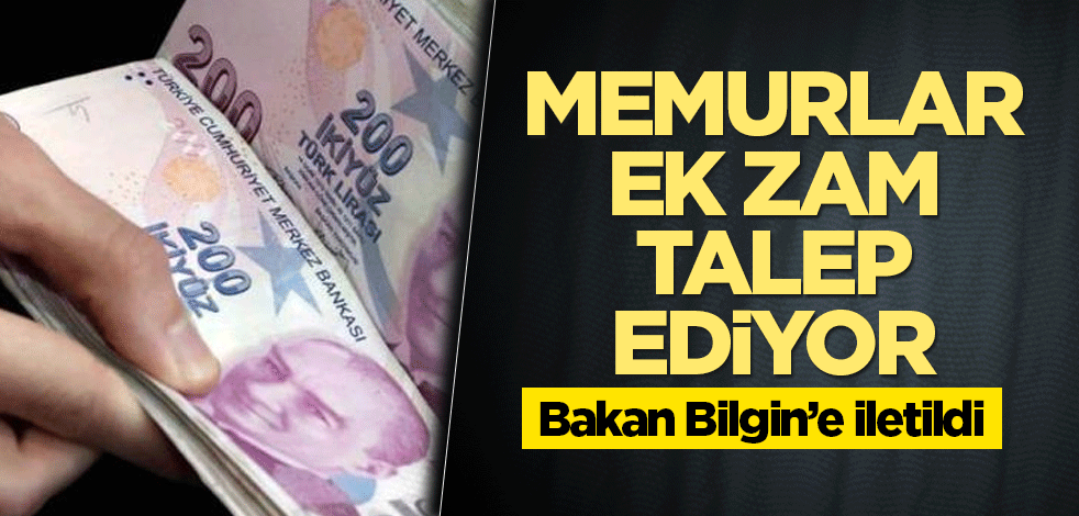 Memurlar ek zam talep ediyor