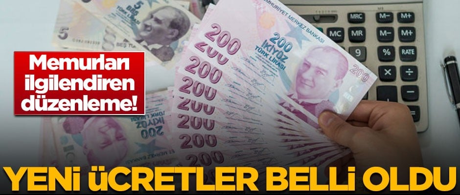 Memurları ilgilendiren düzenleme! Yeni ücretler belli oldu
