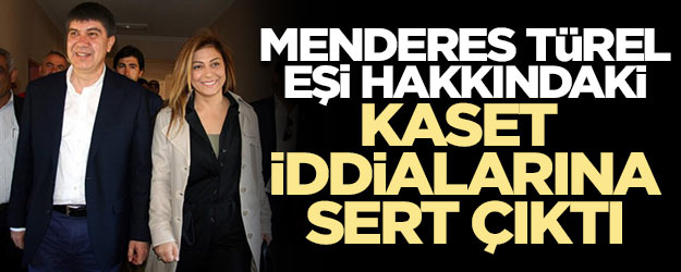 Menderes Türel eşi hakkındaki kaset iddialarına sert çıktı