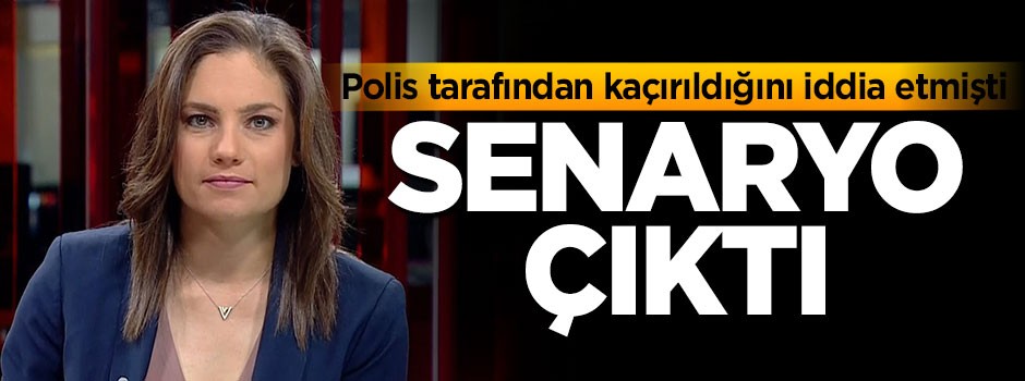Mengü'nün polis kaçırdı iddiası senaryo çıktı