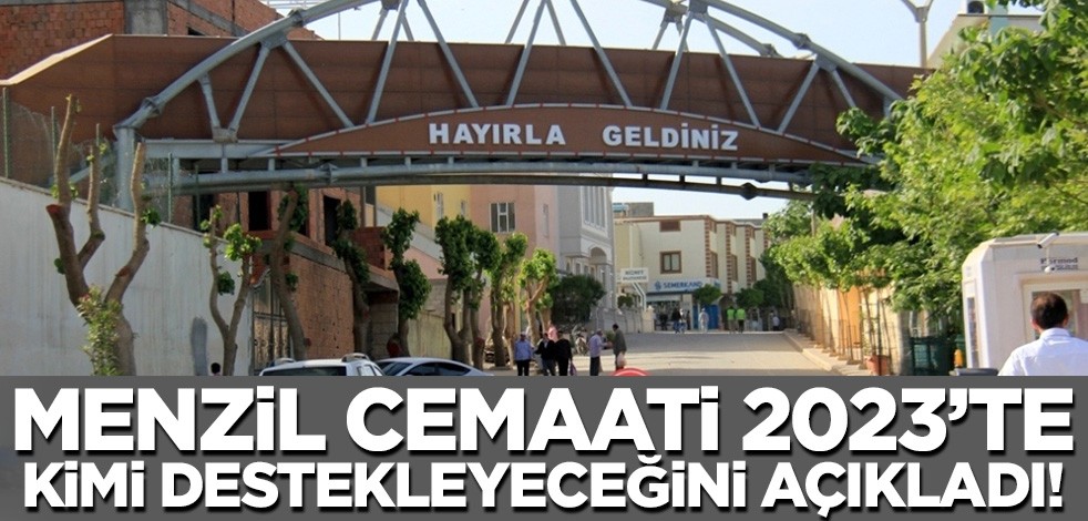 Menzil Cemaati 2023 seçiminde kimi destekleyeceğini açıkladı!