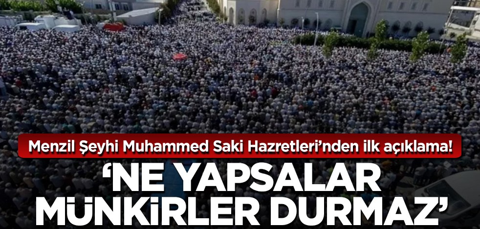 Menzil Şeyhi Muhammed Saki Hazretleri (k.s.) ilk defa konuştu! 'Ne yapsalar münkirler durmaz' dedi ve bunu tavsiye etti