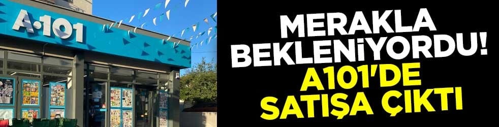 Merakla bekleniyordu! A101'de satışa çıktı