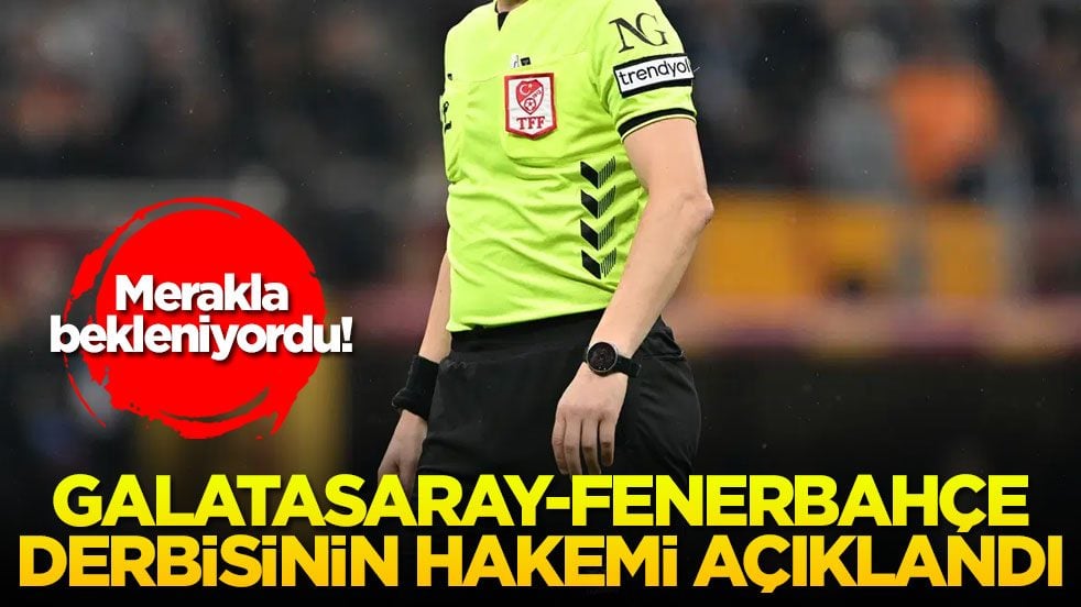 Merakla bekleniyordu! Galatasaray-Fenerbahçe derbisinin hakemi açıklandı