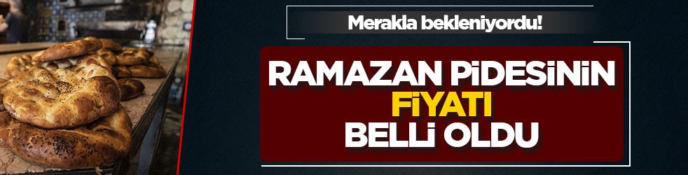 Merakla bekleniyordu! Ramazan pidesinin fiyatı belli oldu