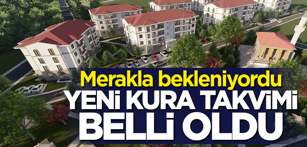 Merakla bekleniyordu... Yeni kura takvimi belli oldu
