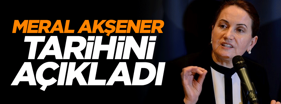 Meral Akşener 30 Kasım'da basın toplantısı yapacağını açıkladı