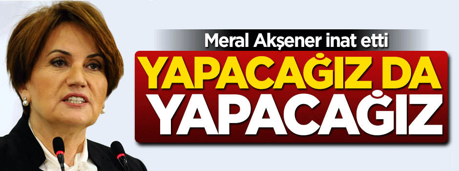 Meral Akşener: Bu kurultayı kesinlikle yapacağız