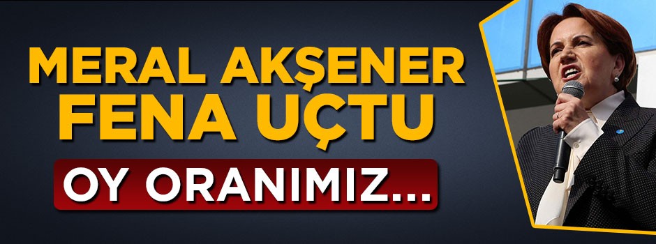 Meral Akşener fena uçtu: Oy oranımız...