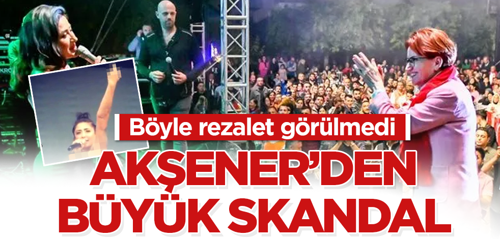 Meral Akşener'den büyük skandal! Böyle rezalet görülmedi