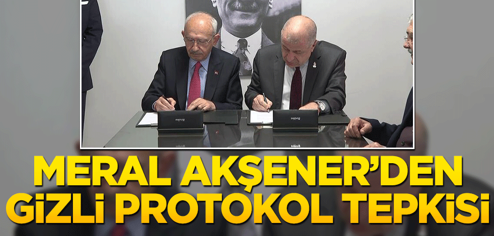 Meral Akşener'den gizli protokol tepkisi