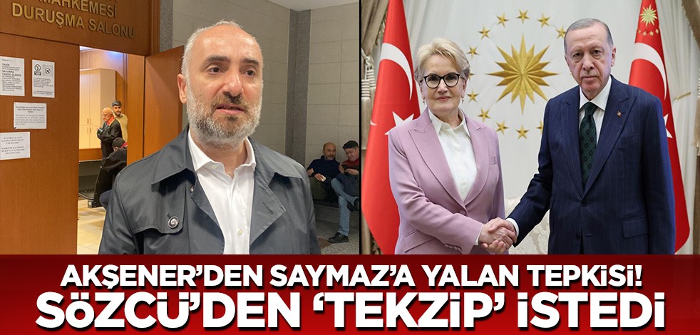 Meral Akşener'den İsmail Saymaz'a 'yalan' tepkisi!
