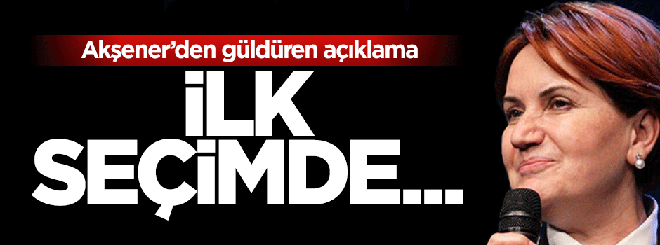 Meral Akşener'den güldüren açıklama: İlk seçimde başbakan olacağım