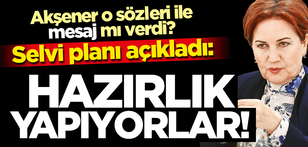 Meral Akşener'in o sözleri mesaj mı? Abdulkadir Selvi açıkladı: Hazırlık yapıyorlar!