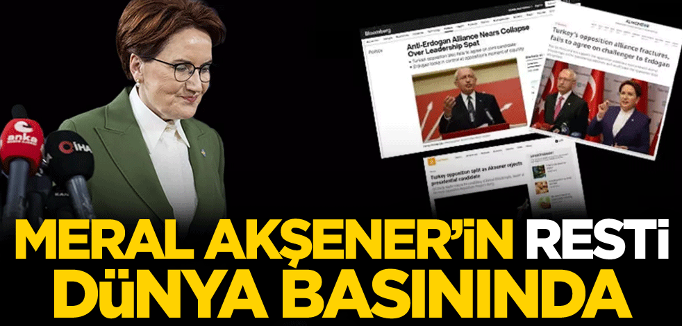 Meral Akşener'in resti dünya basınında!