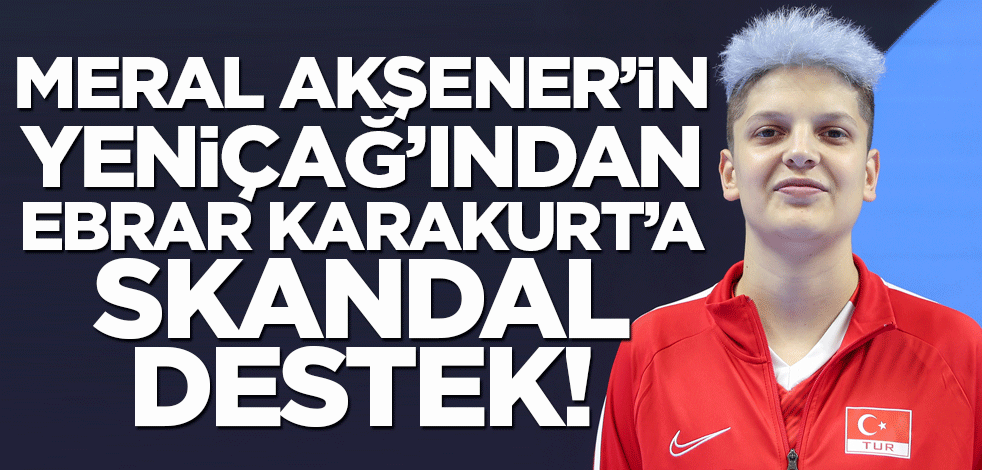 Meral Akşener'in Yeniçağ'ından Ebrar Karakurt'a skandal destek! Gayr-i insani eşcinsel ilişkiyi destekleyip Yeni Akit'i hedef aldılar