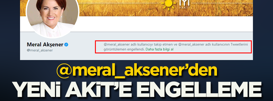 @meral_aksener'den Akit'e engelleme!