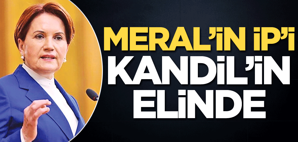Meral’in ‘İP’i Kandil’in elinde