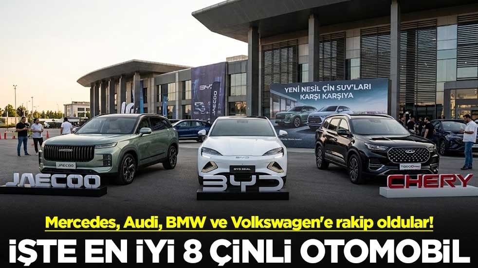 Mercedes, Audi, BMW ve Volkswagen'e rakip oldular! İşte en iyi 8 Çin üretimi otomobil