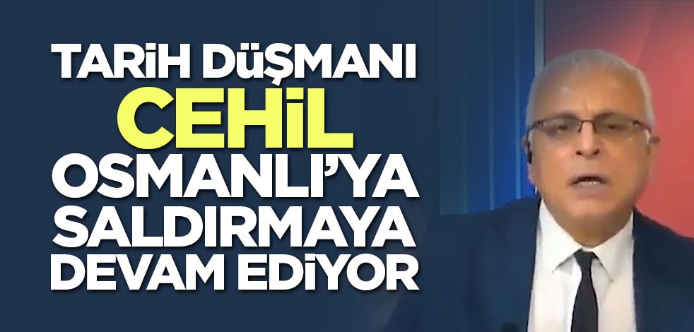 Merdan Yanardağ Osmanlı'ya saldırmaya devam ediyor