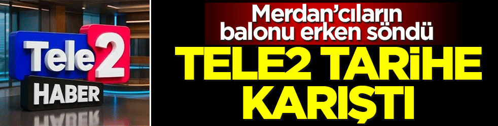 Merdan’cıların balonu erken söndü: Tele2 tarihe karıştı