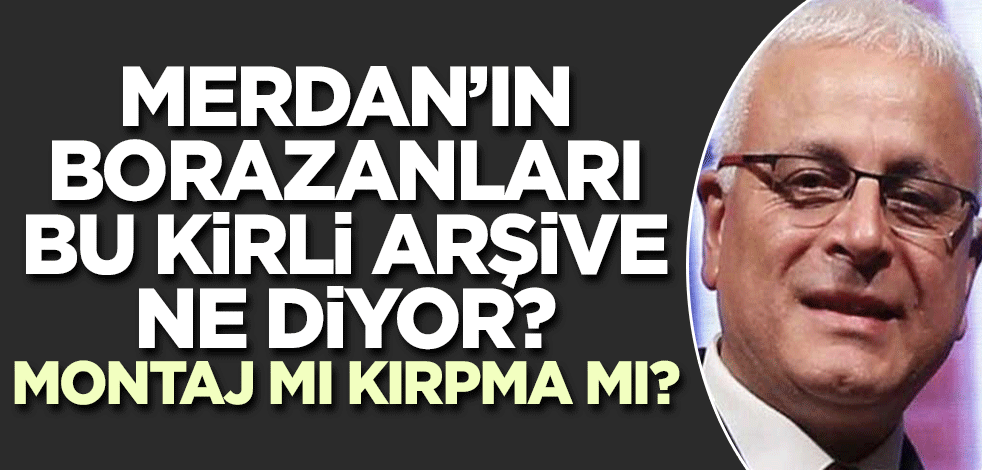Merdan'ı savunan borazanlar! Bunlar da mı montaj?