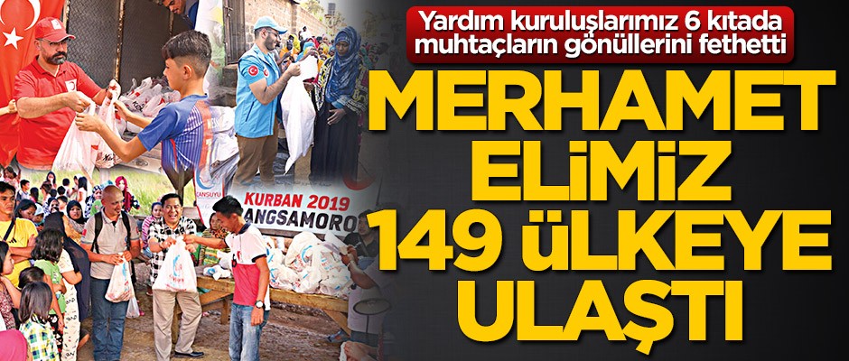 Merhamet elimiz 149 ülkeye ulaştı