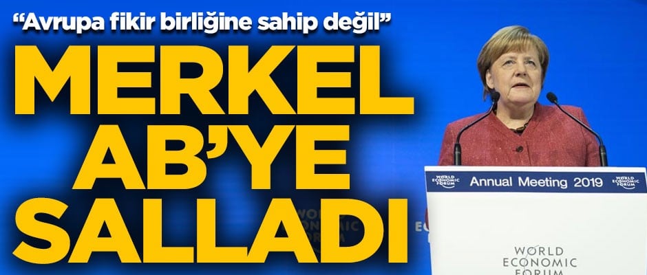 Merkel Avrupa Birliği'ne salladı! "AB fikir birliğine sahip değil"