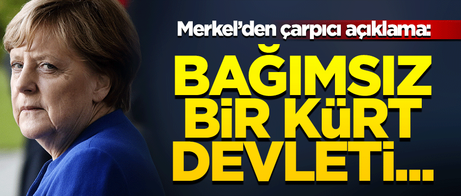 Merkel: Bağımsız Kürt devletinin kurulmasına karşıyız