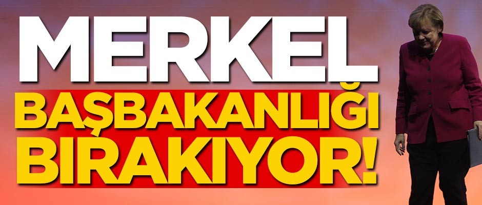 Merkel Başbakanlığı da bırakıyor!