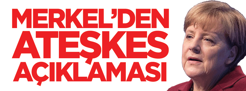 Merkel: Henüz sürdürülebilir bir ateşkes yok