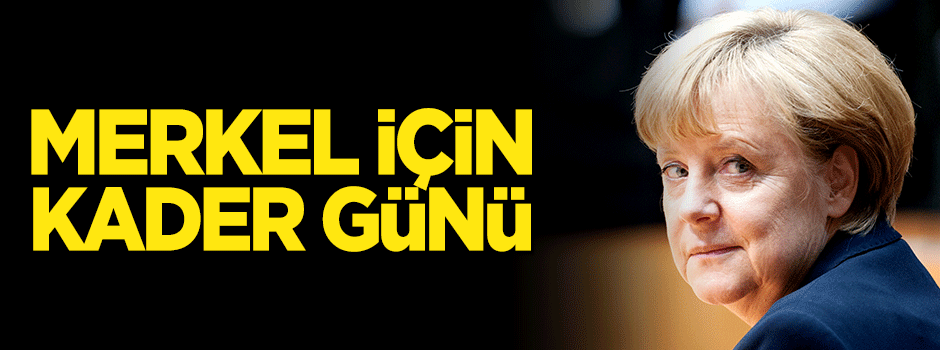 Merkel için kader günü