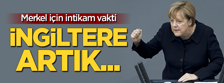 Merkel: İngiltere artık...