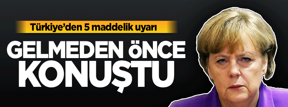 Merkel Türkiye ziyareti öncesi konuştu