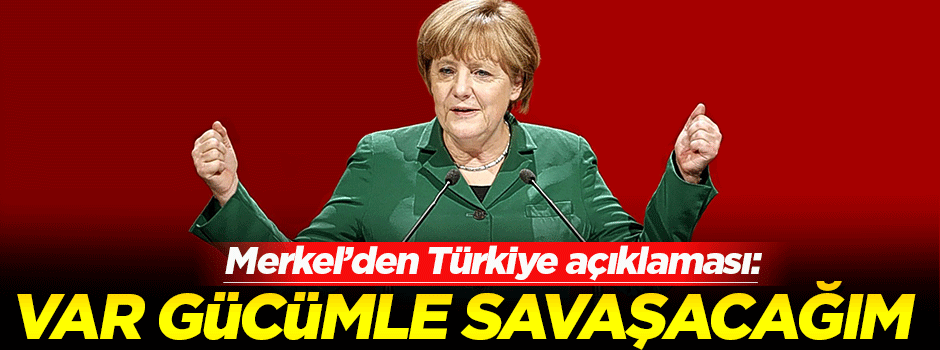 Merkel: Türkiye'yle varılan mülteci anlaşması için var gücümle savaşacağım