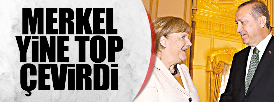 Merkel yine top çevirdi