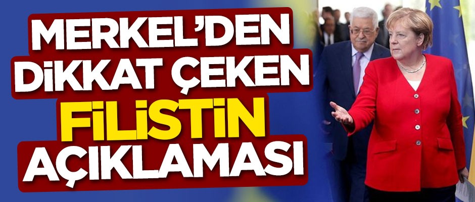 Merkel'den dikkat çeken Filistin açıklaması