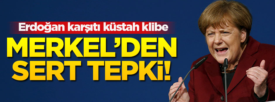 Merkel’den ‘Erdoğan’ klibine sert tepki