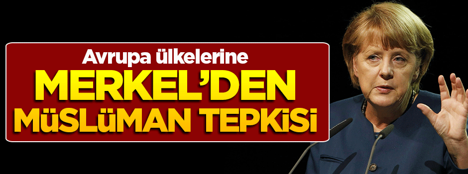Merkel'den 'Müslüman' tepkisi