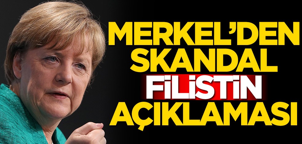 Merkel'den skandal Filistin açılaması