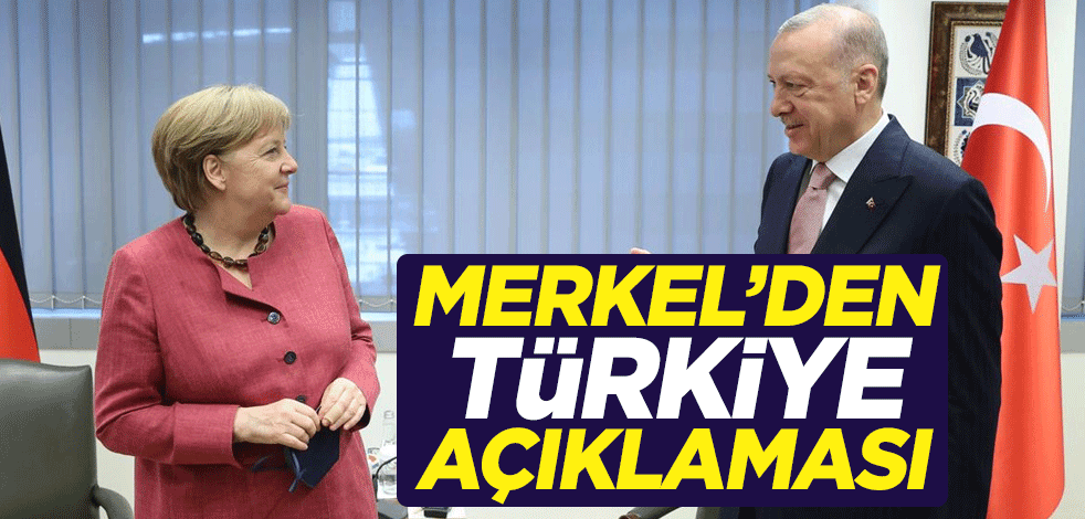 Merkel'den Türkiye açıklaması