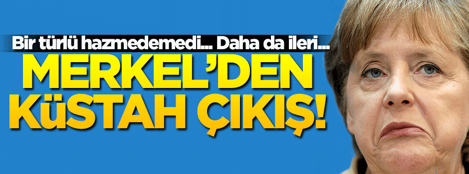 Merkel'den küstah Türkiye çıkışı: Son bulmalı