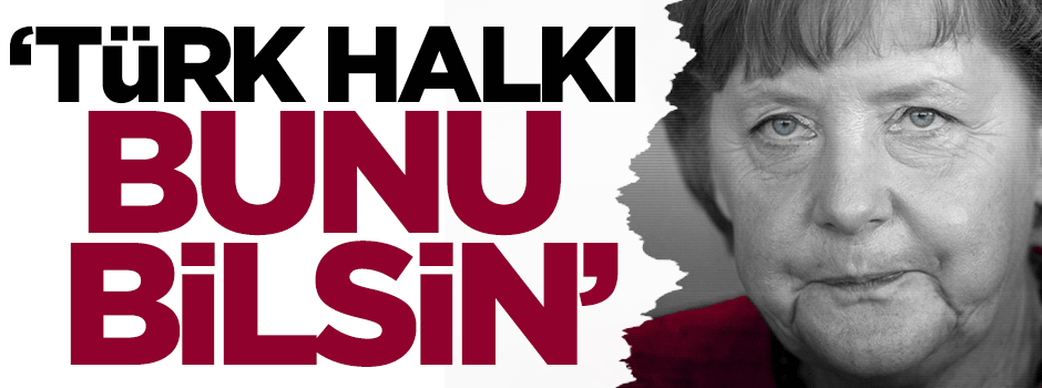 Merkel'den yeni 'Türkiye' açıklaması