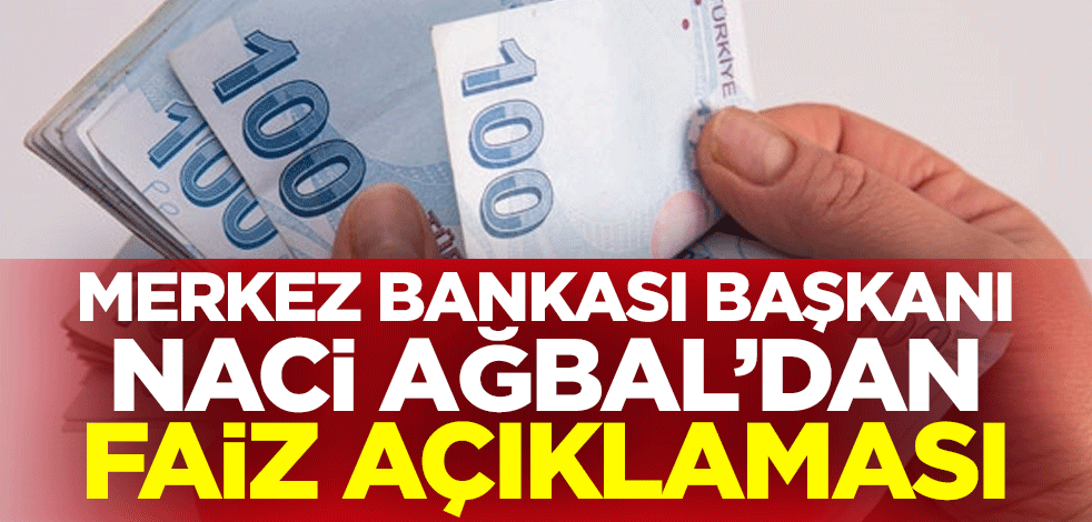 Merkez Bankası Başkanı Naci Ağbal'dan faiz indirimi açıklaması