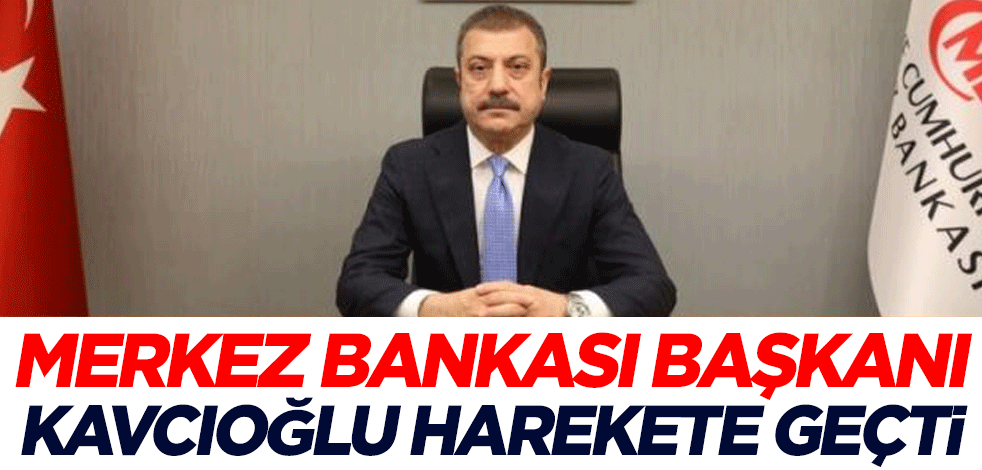 Merkez Bankası Başkanı Şahap Kavcıoğlu düğmeye bastı